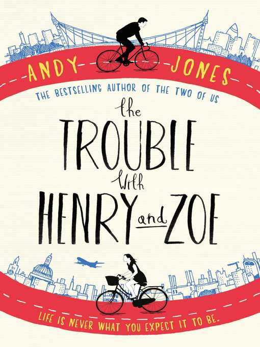Title details for The Trouble with Henry and Zoe by Andy Jones - Wait list